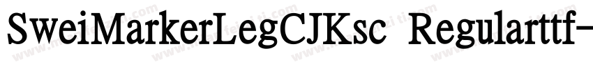 SweiMarkerLegCJKsc Regularttf字体转换